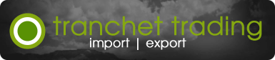 Tranchet Trading: Import | Export